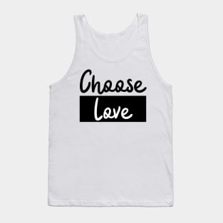 Choose Love Tank Top